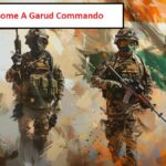 How To Become A Garud Commando