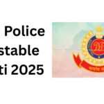 Delhi Police Constable Bharti 2025
