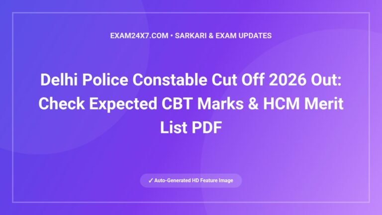 Delhi Police Constable Cut Off 2026 Out: Check Expected CBT Marks & HCM Merit List PDF