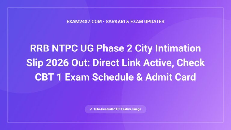 RRB NTPC UG Phase 2 City Intimation Slip 2026 Out: Direct Link Active, Check CBT 1 Exam Schedule & Admit Card Status